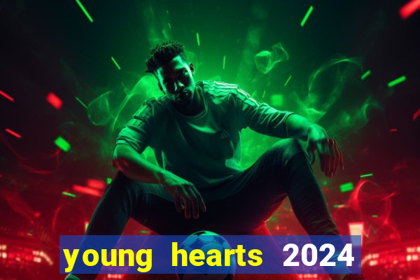 young hearts 2024 online legendado